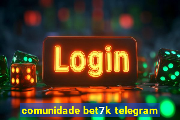 comunidade bet7k telegram